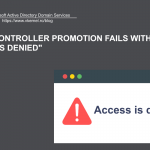 Domain Controller promotion fails with “Access is denied”