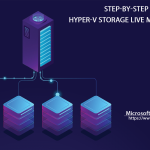 Step-by-step Hyper-V Storage Live Migration