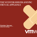 Patching the vCenter Server and PSC Virtual Appliance